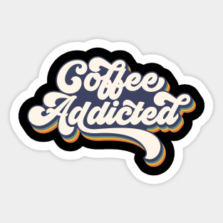 Coffee Addicted Sticker